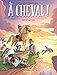 À cheval ! T05: Chevaux au vent