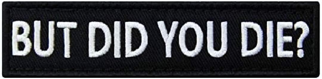 PatchClub But Did You Die? Hook and Loop, Morale, Tactical, Military Patches