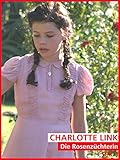  Charlotte Link: Die Rosenzüchterin, Teil 1