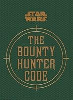 Star Wars - The Bounty Hunter Code (From the Files of Boba Fett) (Star Wars/Files of Boba Fett) by Daniel Wallace B00NBE4EHC Book Cover