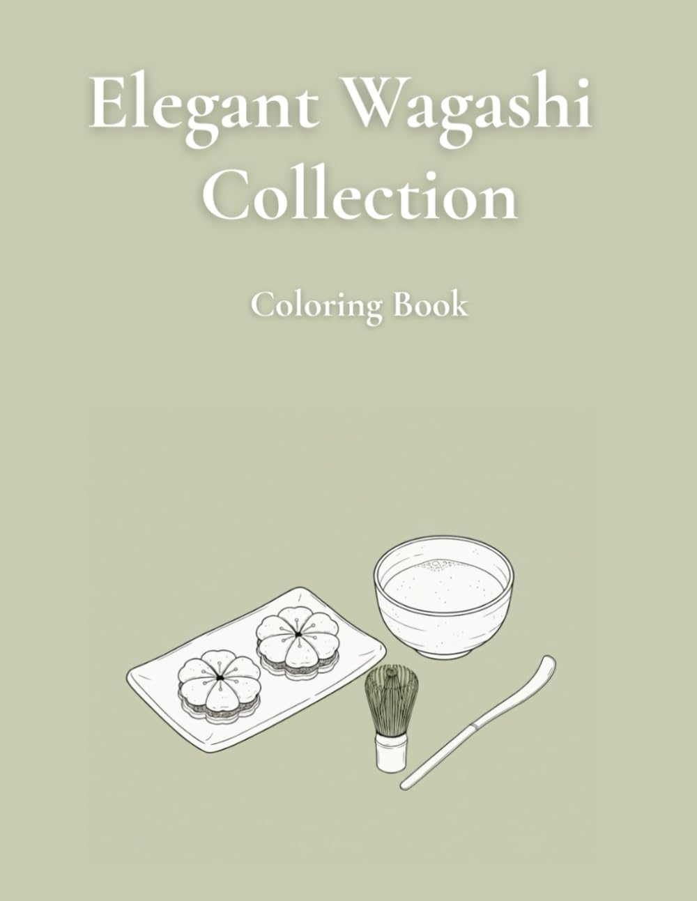Elegant Wagashi Collection: A Minimalist Coloring Book Inspired by Traditional Japanese Sweets (Elegant Sweets Coloring Series)
