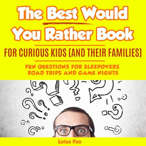 The Best Would You Rather Book for Curious Kids and Their Families by Lotsa Fun episode artwork
