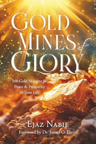Gold Mines of Glory: 100 Gold Nuggets for Peace &