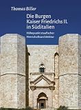 Die Burgen Kaiser Friedrichs II. in Süditalien: Höhepunkt staufischer Herrschaftsarchitektur