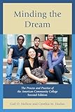 Minding the Dream: The Process and Practice of the American Community College
