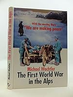 The First World War in the Alps 8860110378 Book Cover