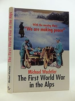 Hardcover The First World War in the Alps Book