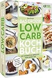Das große Low-Carb-Kochbuch: 60 Rezepte für jeden Tag. Low-Carb Kochen und Backen ohne Verzicht. Gesund abnehmen ohne Hungern mit der Low Carb ... ohne Hungern mit der Low Carb Ernährung.