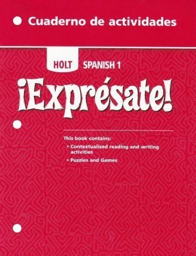 Holt Spanish 1: Expresate! Cuaderno de Actividades (Holt Spanish: Level 1) Workbook Edition by HOLT, RINEHART AND WINSTON published by Steck-Vaughn Company (2006)