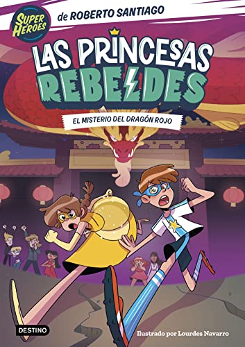 Las Princesas Rebeldes 4: El misterio del dragón rojo