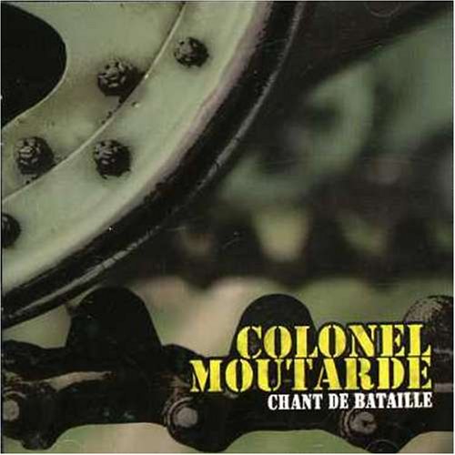 COLONEL MOUTARDE - CHANT DE BATAILLE [Audio CD] COLONEL MOUTARDE