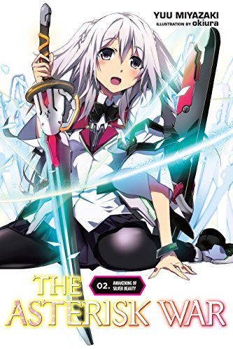 The Asterisk War: The Academy City on the Water, Vol. 2 - light novel (The Asterisk War, 2) (Volume 2)
