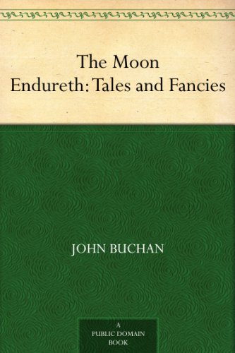 The Moon Endureth: Tales and Fancies