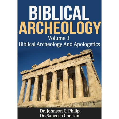 Biblical Archeology And Apologetics by Dr. Johnson C. Philip, Dr. Saneesh Cherian episode artwork