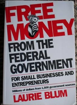 Free Money from the Federal Government for Small Businesses and Entrepreneurs