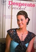 Desperate Crochet - Annie's Attic Crochet 1596350474 Book Cover