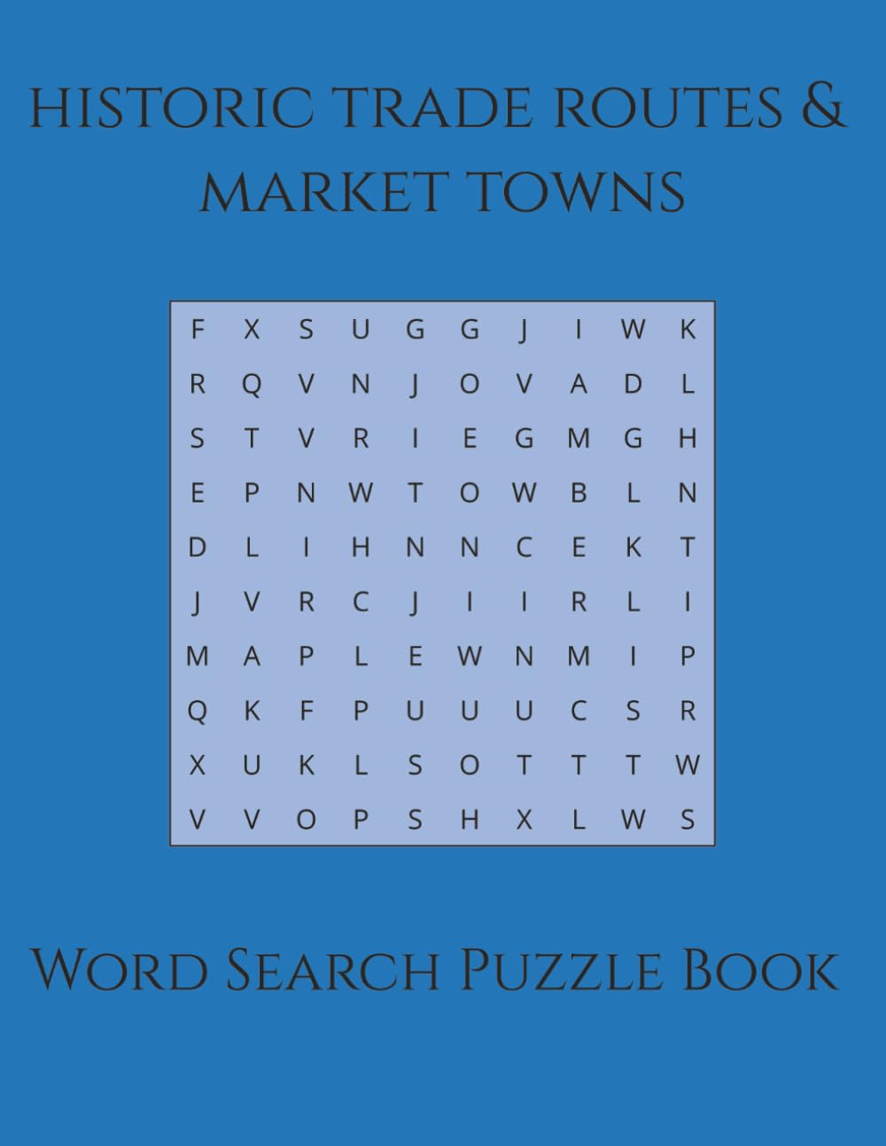 Historic Trade Cities & Market Towns Word Search Puzzle Book: Historic Commerce, Famous Marketplaces, and Influential Cities (Travel & Discovery)
