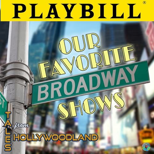 Tales From Hollywoodland: The Crew's Favorite Broadway Shows and Musicals cover art
