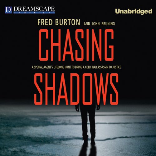 Chasing Shadows: A Special Agent’s Lifelong Hunt to Bring a Cold War Assassin to Justice    
	                
	            

                 
                        Audible Audiobook 
                  
                        – Unabridged