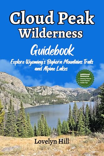 Cloud Peak Wilderness Guidebook: Explore Wyoming’s Bighorn Mountains Trails and Alpine Lakes (Global Travel Guide Series)