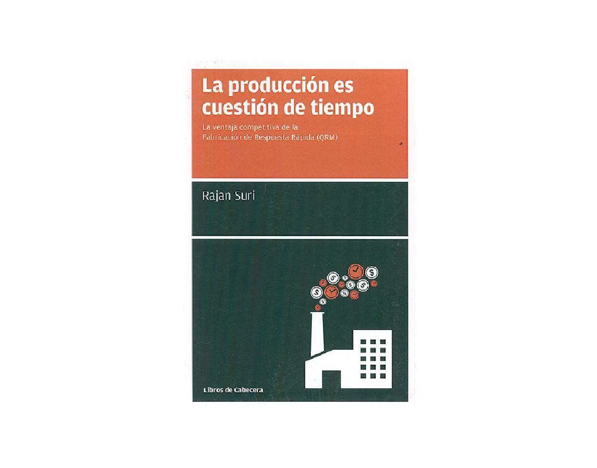 La producción es cuestión de tiempo: la ventaja competitiva de la Fabricación de Respuesta Rápida (QRM)