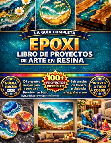 Imagen de EPOXI LIBRO DE PROYECTOS DE ARTE EN RESINA: 100 proyectos en epoxi paso a paso para decoración del hogar
