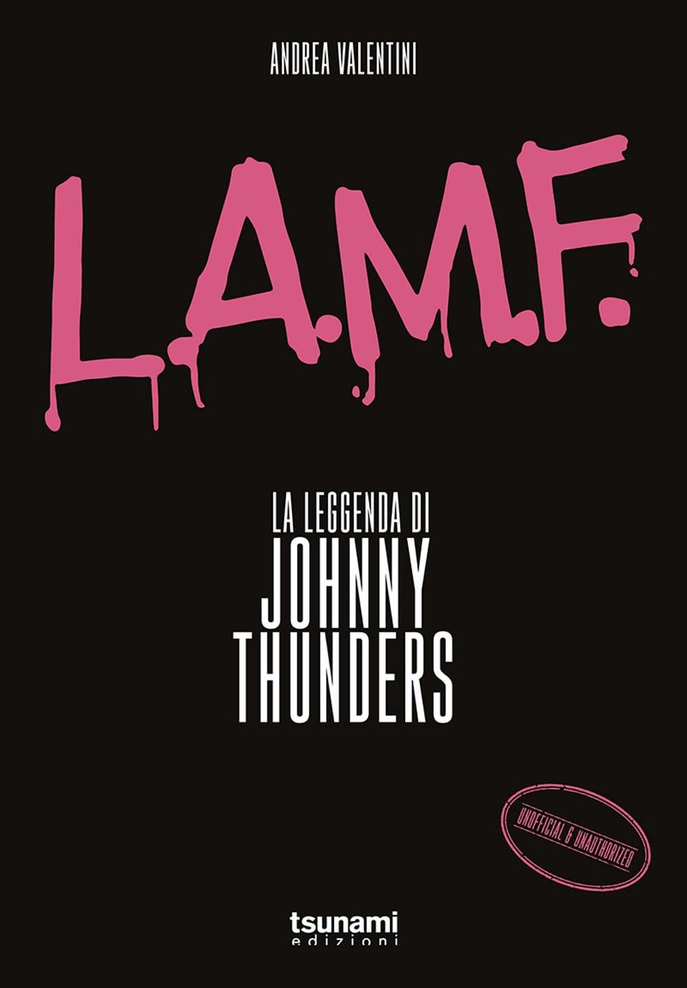 L.A.M.F. La Leggenda Di Johnny Thunders - 4