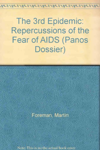 The 3rd Epidemic: Repercussions of the Fear of AIDS (Panos dossier)