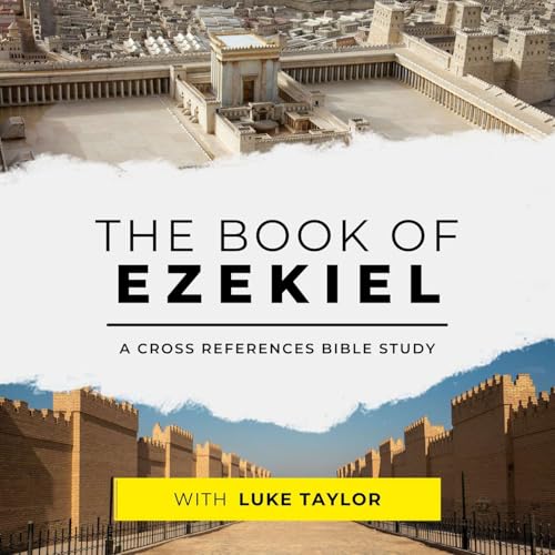 I Am Ezekiel: A Look Back and a Look to the Future (The Ezekiel series, part 84) Podcast Por arte de portada