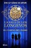 La saga de los longevos 3. El Camino del Padre (Planeta)