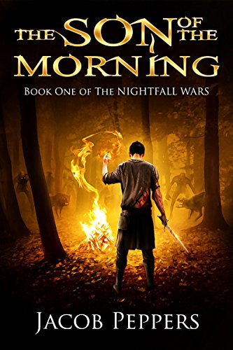 The Son of the Morning: Book One of The Nightfall Wars