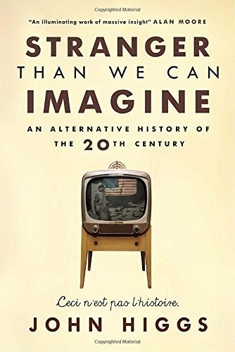 Buy Stranger Than We Can Imagine: An Alternative History of the 20th Century — BookShops.in