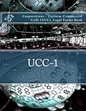 UCC-1 - Corporations - Uniform Commercial Code (UCC), Legal Forms Book