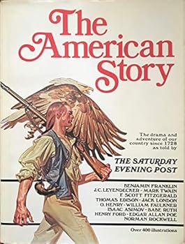 Hardcover The American Story the Drama and Adventure of Our Country Since 1728 As Told by the Saturday Evening Post Book