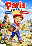 viaje londres paris en ferry  Paris For Kids: Play, Learn, Explore! (World Adventures for Kids) (English Edition)