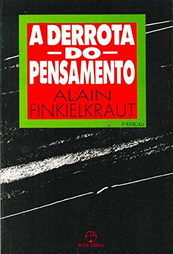 A Derrota do Pensamento, do autor Alain Finkielkraut