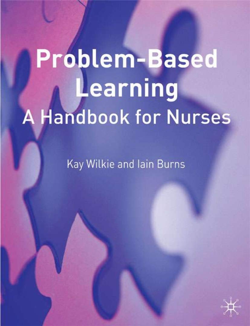 Problem Based Learning: A Handbook for Nurses: 9780333945773: Medicine ...
