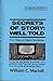 Secrets Of Story: Well Told (Screenwriting Blue Books Book 4)