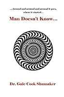 Man Doesn't Know: around, and around, and around it goes 0692371389 Book Cover