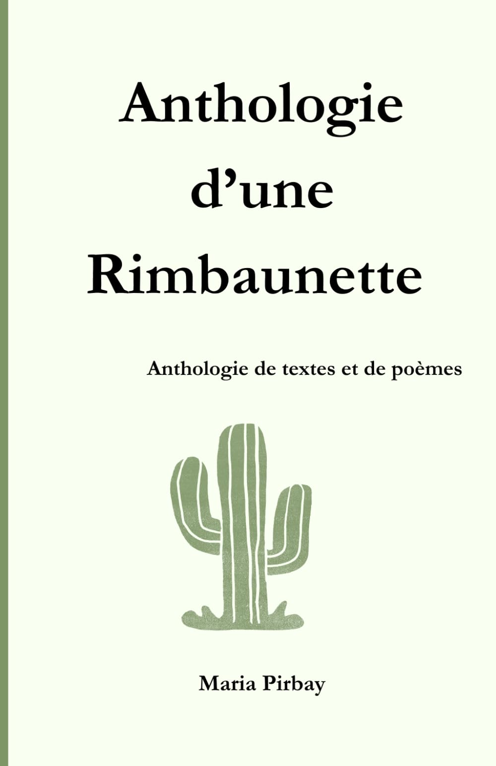 Anthologie d'une Rimbaunette: Anthologie de textes et de poèmes