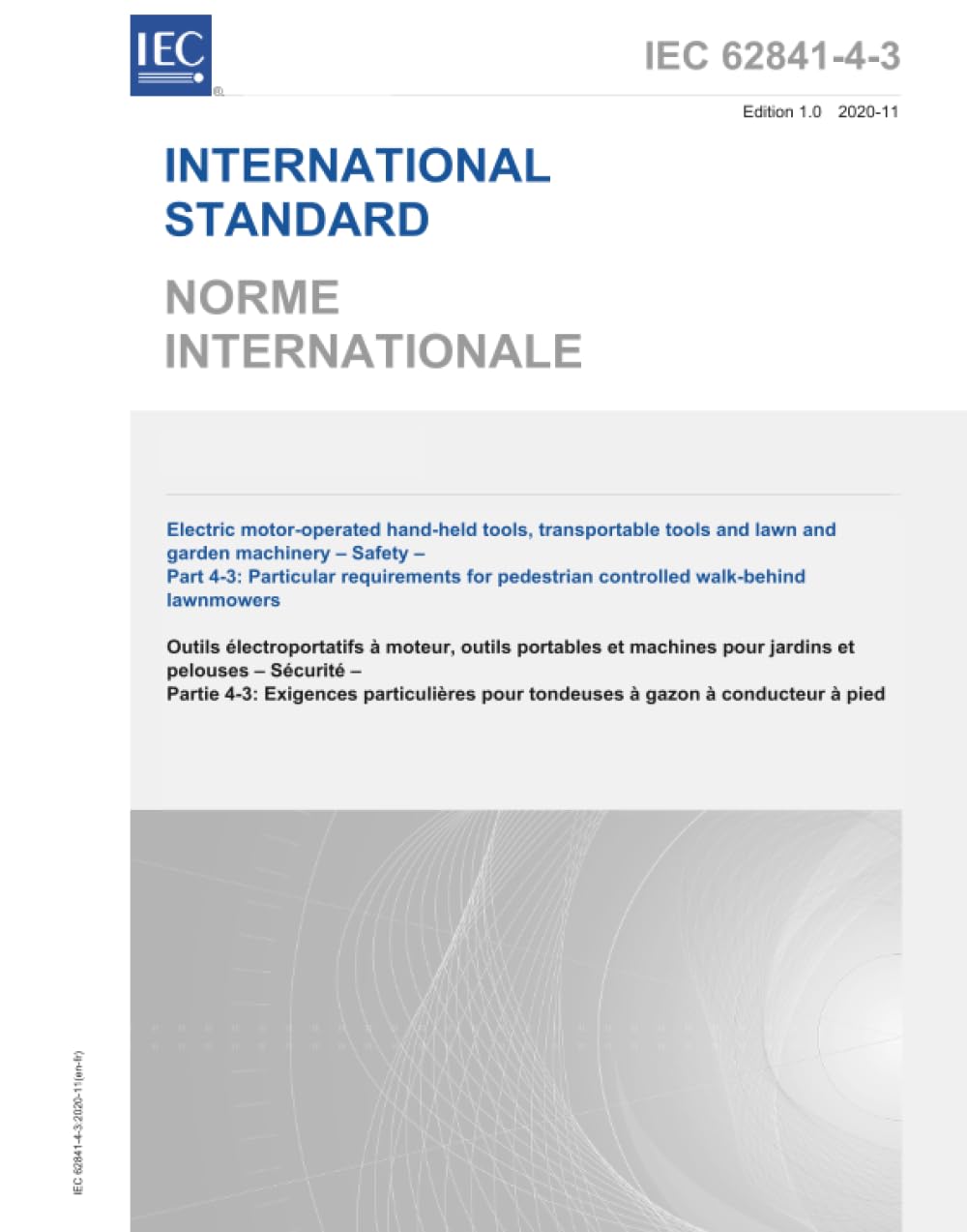 IEC 62841-4-3:2020, Outils manuels à moteur électriques, outils transportables et machines de pelouse et de jardin - Sécurité - Partie 4-3
