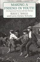 Making a Friend in Youth: Developmental Theory and Pair Therapy 0226747905 Book Cover