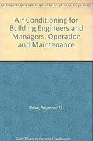 Air conditioning for building engineers and managers;: Operation and maintenance, 0831130016 Book Cover