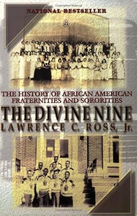 The Divine Nine: The History of African American Fraternities and Sororities by Lawrence C. Ross Jr. (2001-01-01)