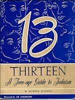 Thirteen,: A teenage guide to Judaism B0007DM1XY Book Cover