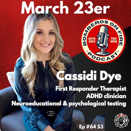 ADHD in Firefighting: A Conversation with Cassidi Dye 🧠🔥