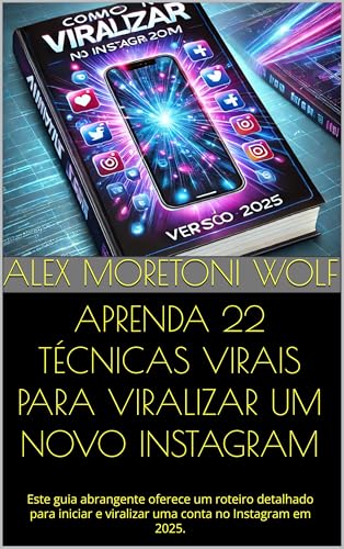 APRENDA 22 TÉCNICAS VIRAIS PARA VIRALIZAR UM NOVO INSTAGRAM: Este...