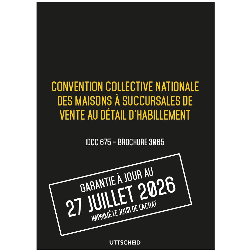 Convention collective des maisons à succursales de vente au détail l’habillement - Brochure 3065 IDCC 675 + grille de Salaire - UTTSCHEID