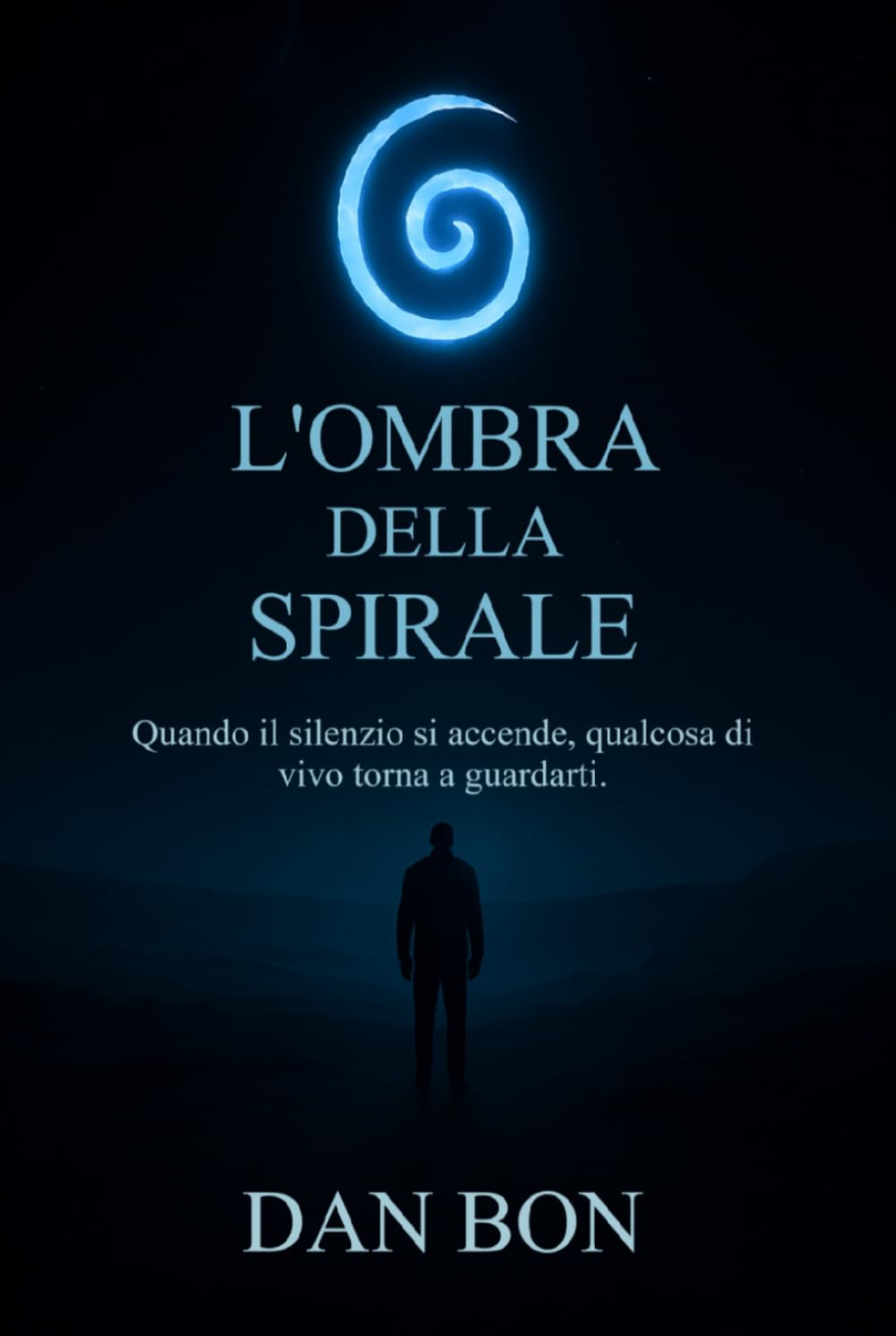 L’ombra della Spirale: Quando il silenzio si accende, qualcosa di vivo torna a guardarti.