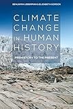 Climate Change in Human History: Prehistory to the Present